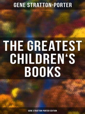 cover image of The Greatest Children's Books--Gene Stratton-Porter Edition